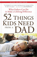 52 Things Kids Need From A Dad Softcover Book