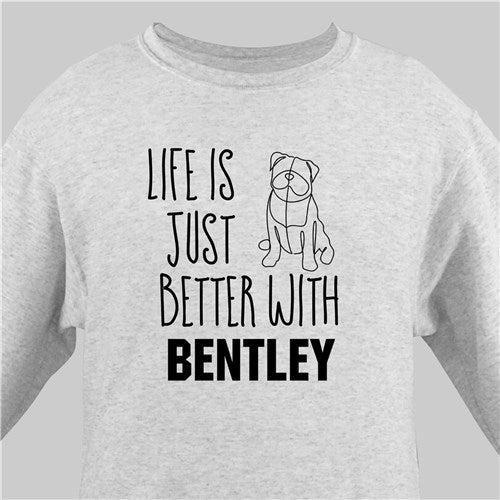 Personalized Sweatshirt Pet Life is Just Better Choose Breed