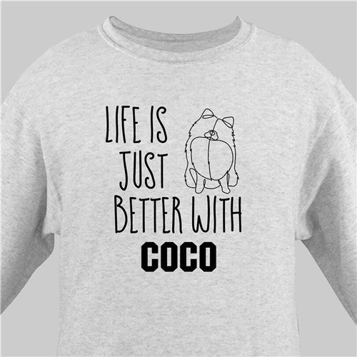 Personalized Sweatshirt Pet Life is Just Better Choose Breed