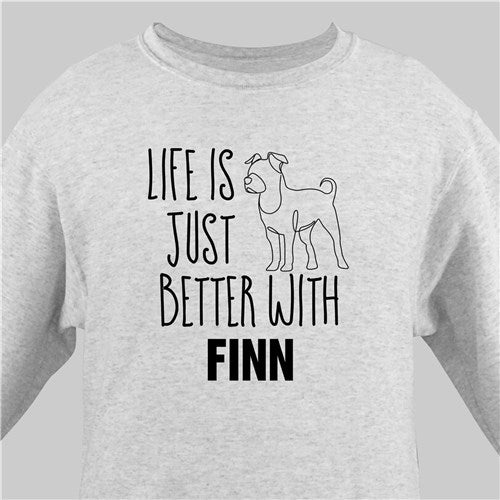 Personalized Sweatshirt Pet Life is Just Better Choose Breed