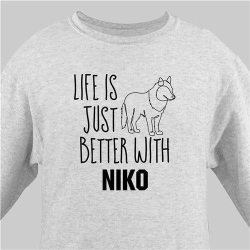 Personalized Sweatshirt Pet Life is Just Better Choose Breed